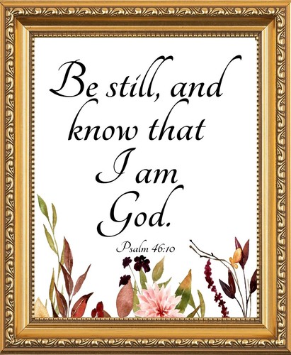 Still and know that am - and,
